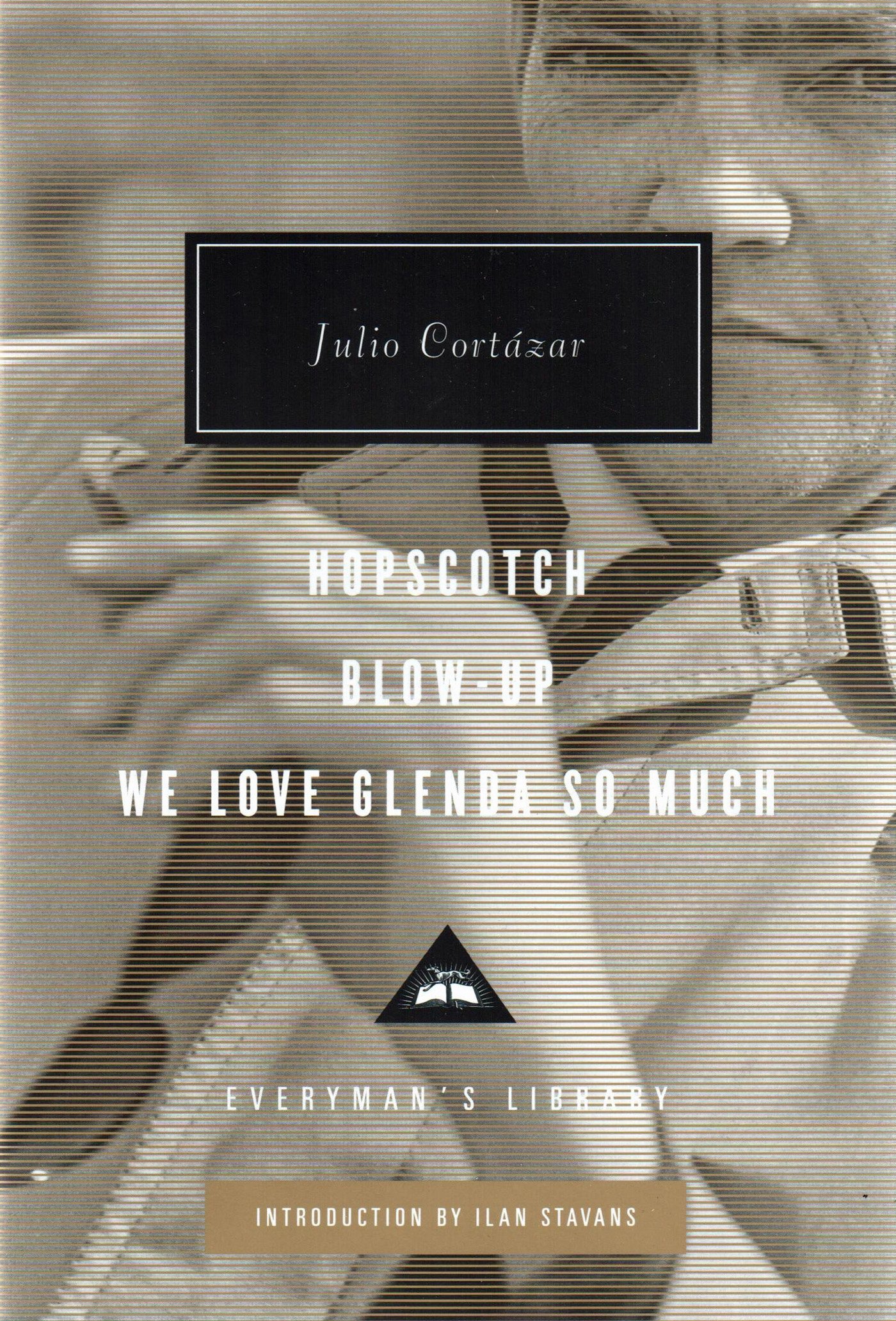 Hopscotch. Blow-Up. We Love Glenda so Much | Julio Cortazar