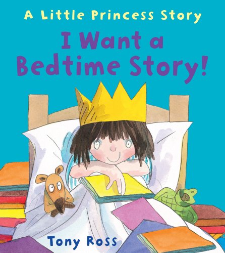 I Want a Bedtime Story!  | Tony Ross