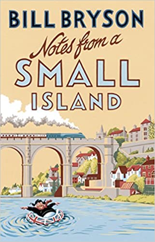 Notes From A Small Island: Journey Through Britain | Bill Bryson