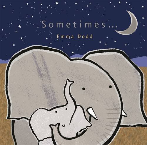 Sometimes... | Emma Dodd