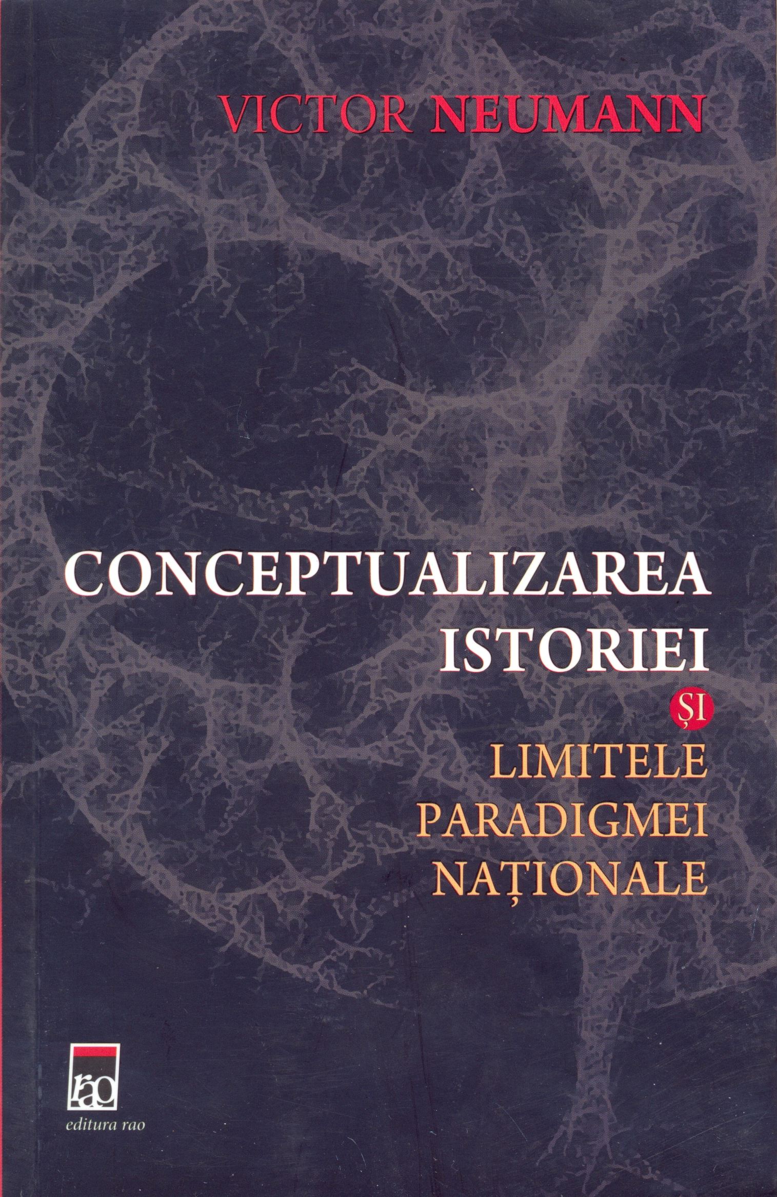 Conceptualizarea Istoriei | Victor Neumann