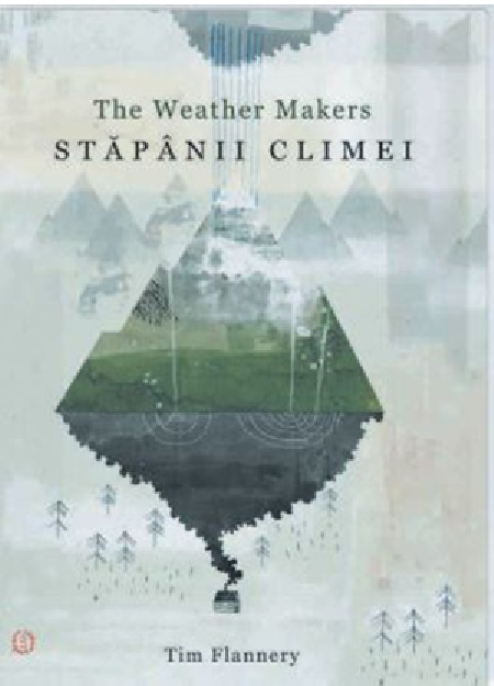 Stapanii climei | Tim Flannery carturesti.ro poza bestsellers.ro