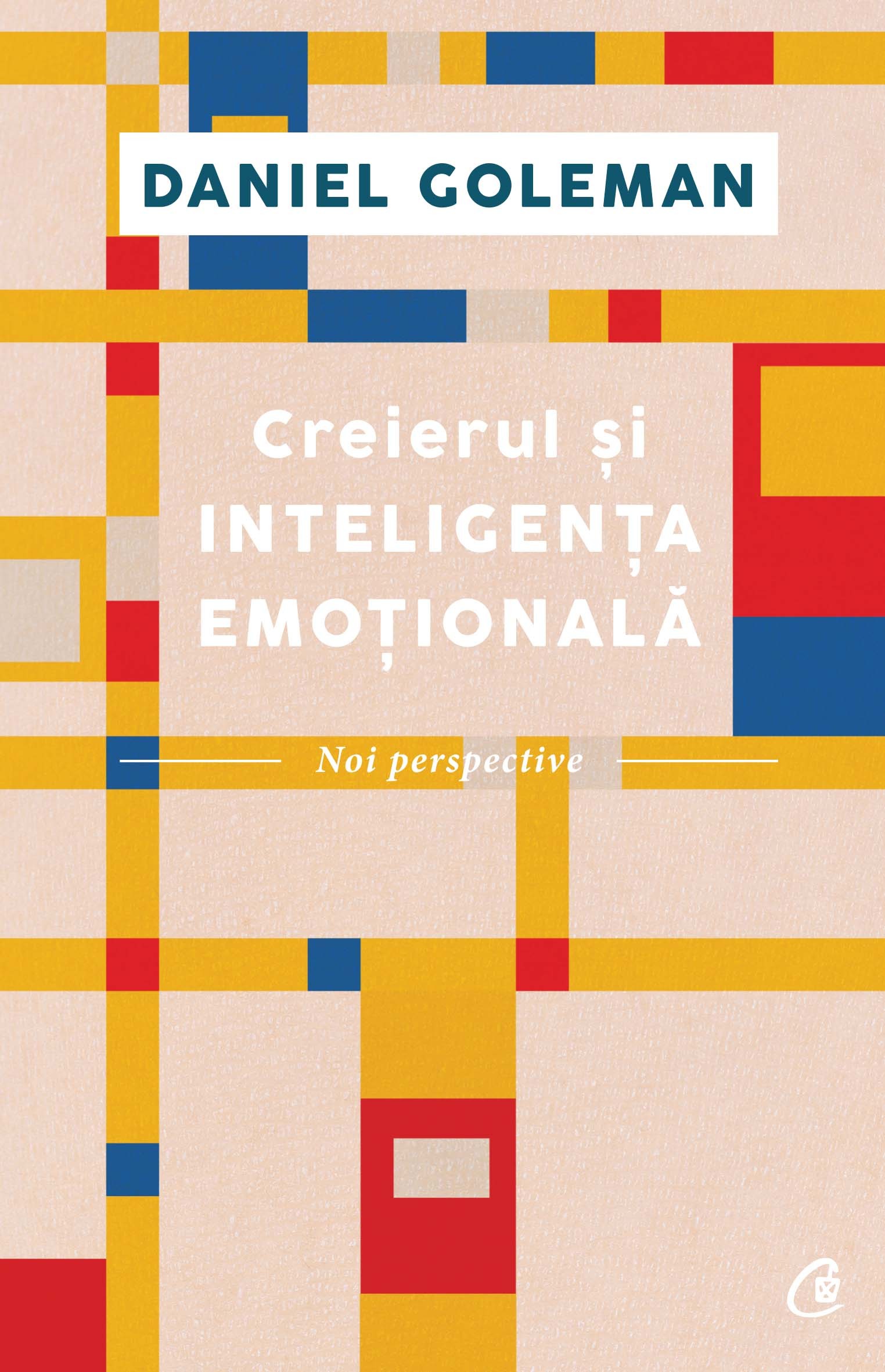 Creierul si inteligenta emotionala | Daniel Goleman
