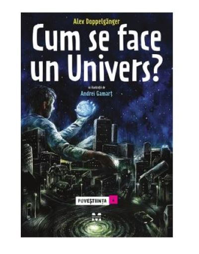 Cum se face un Univers ? | Alex Doppelganger