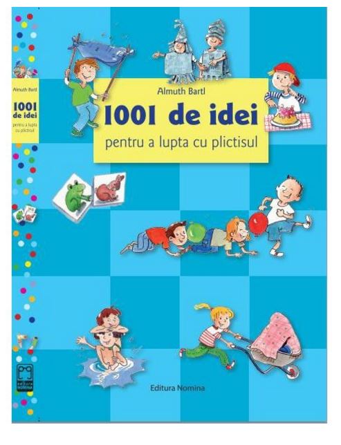 1001 de idei pentru a lupta cu plictisul | Almuth Bartl carturesti.ro imagine 2022