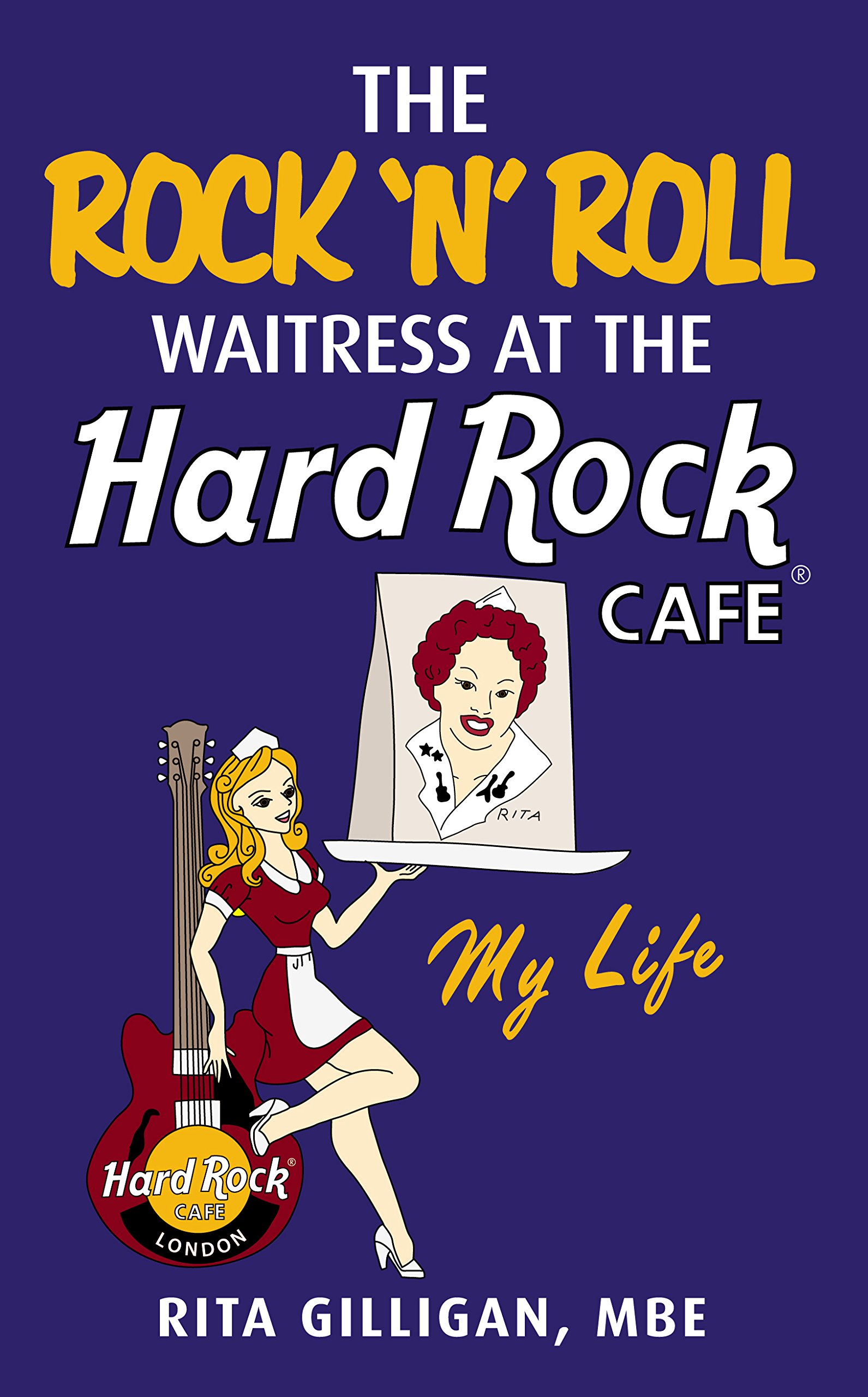 The Rock \'N’ Roll Waitress at the Hard Rock Cafe | Rita Gilligan