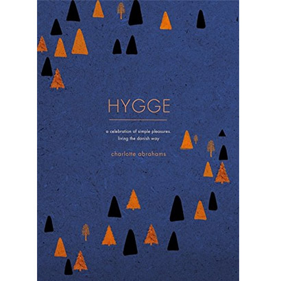 Hygge - A Celebration of Simple Pleasures | Charlotte Abrahams
