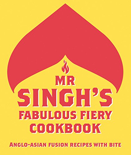 Mr Singh\'s Fabulous Fiery Cookbook | Mr Singh\'s