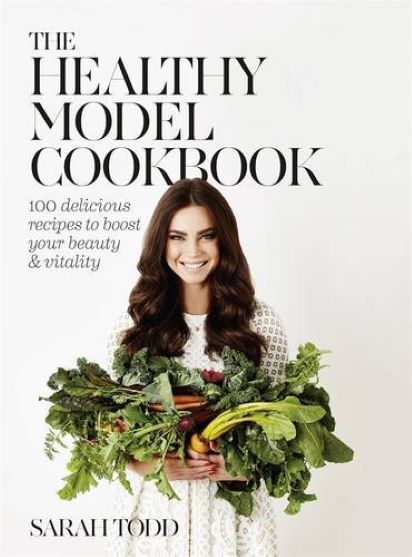 The Healthy Model Cookbook | Sarah Todd