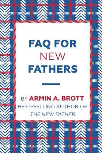 FAQ for New Fathers | Armin Brott