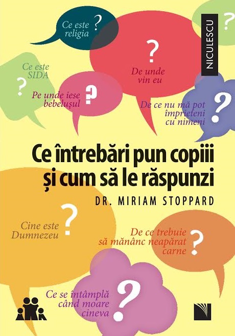 Ce intrebari pun copiii si cum sa le raspunzi | Miriam Stoppard De La Carturesti Carti Dezvoltare Personala 2023-09-21