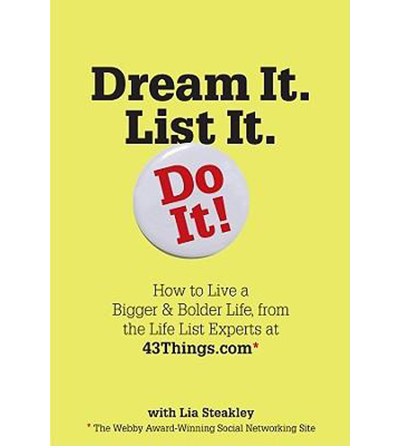 Dream it. List it. Do it | Lisa Steakley