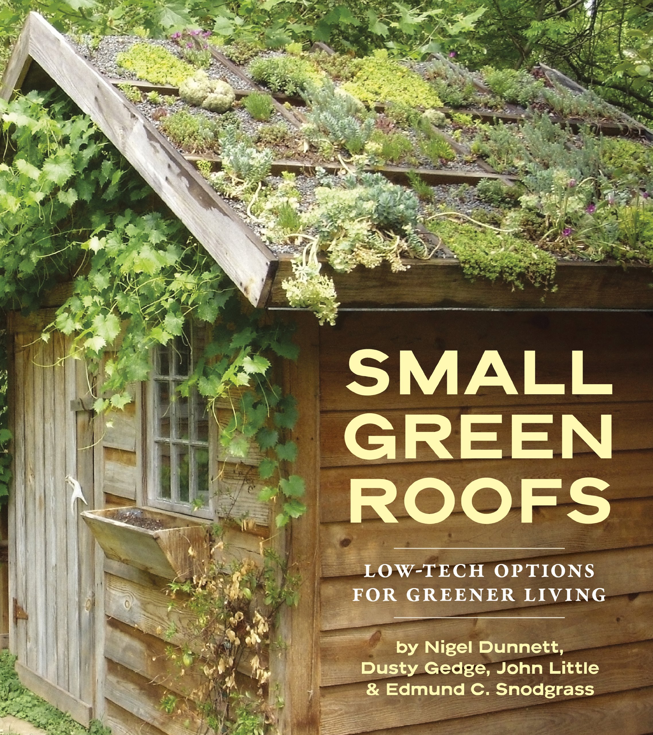 Small Green Roofs | Nigel Dunnett, Dusty Gedge , John Little