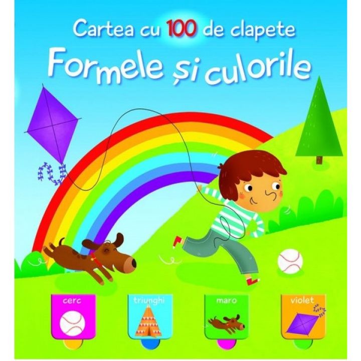 Cartea cu 100 de clapete. Formele si culorile |