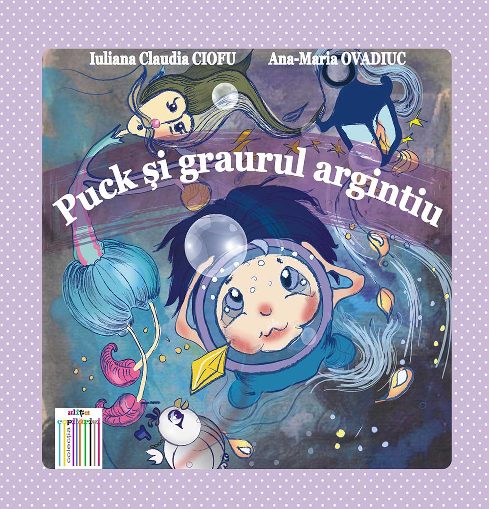 Puck si graurul argintiu | Ana-Maria Ovadiuc, Iuliana Claudia Ciofu