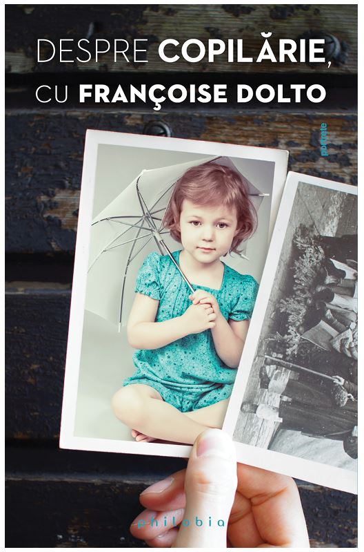 Despre copilarie | Francoise Dolto
