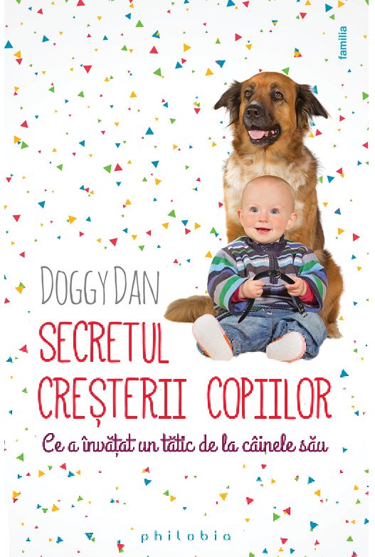 Secretul cresterii copiilor | Doggy Dan carturesti.ro imagine 2022