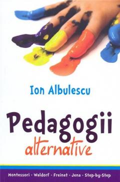 Pedagogii alternative | Ion Albulescu