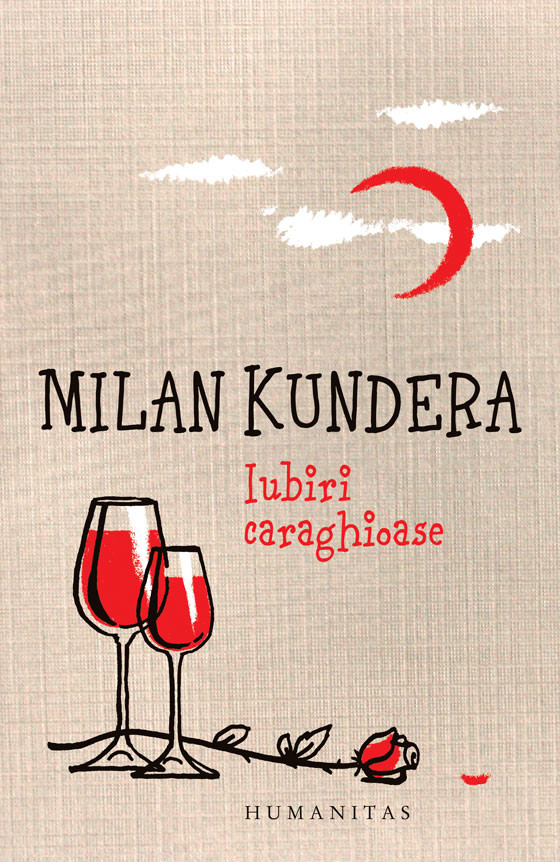 Iubiri caraghioase | Milan Kundera