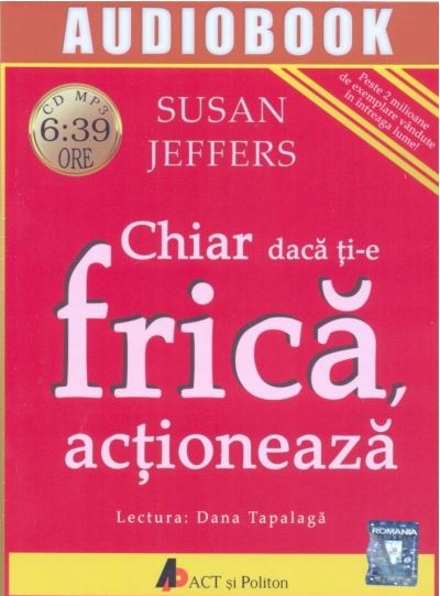 Chiar daca ti-e frica, actioneaza | Susan Jeffers carturesti.ro Audiobooks