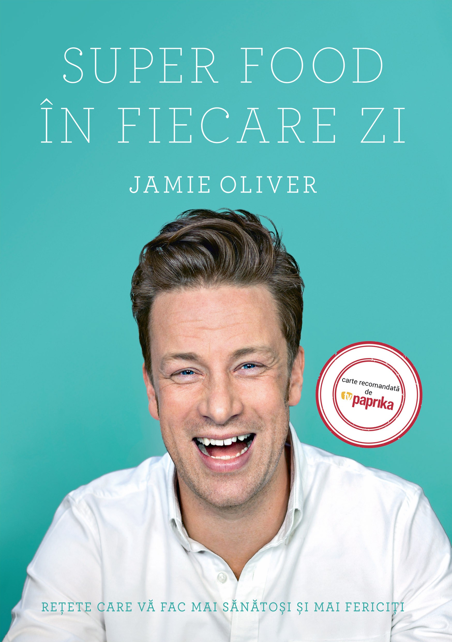 Super Food in fiecare zi | Jamie Oliver carturesti.ro imagine 2022 cartile.ro