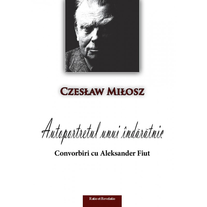 Autoportretul unui indaratnic | Czeslaw Milosz carturesti.ro Biografii, memorii, jurnale