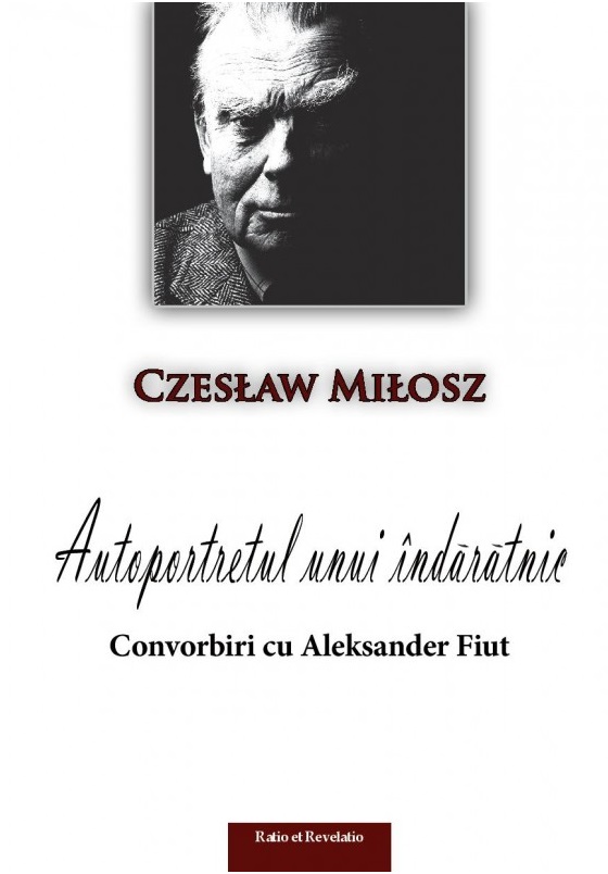 Autoportretul unui indaratnic | Czeslaw Milosz Autoportretul 2022