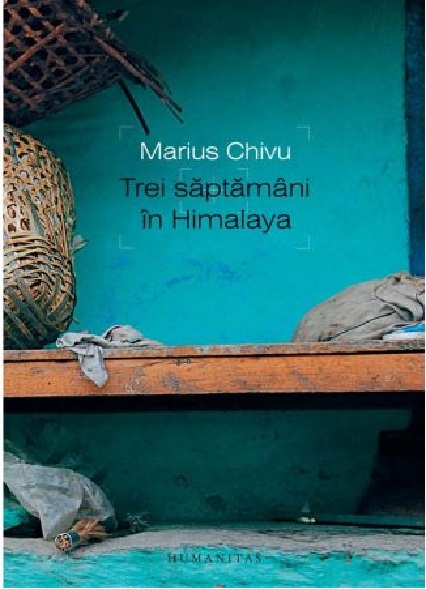 Trei saptamani in Himalaya | Marius Chivu Biografii 2022