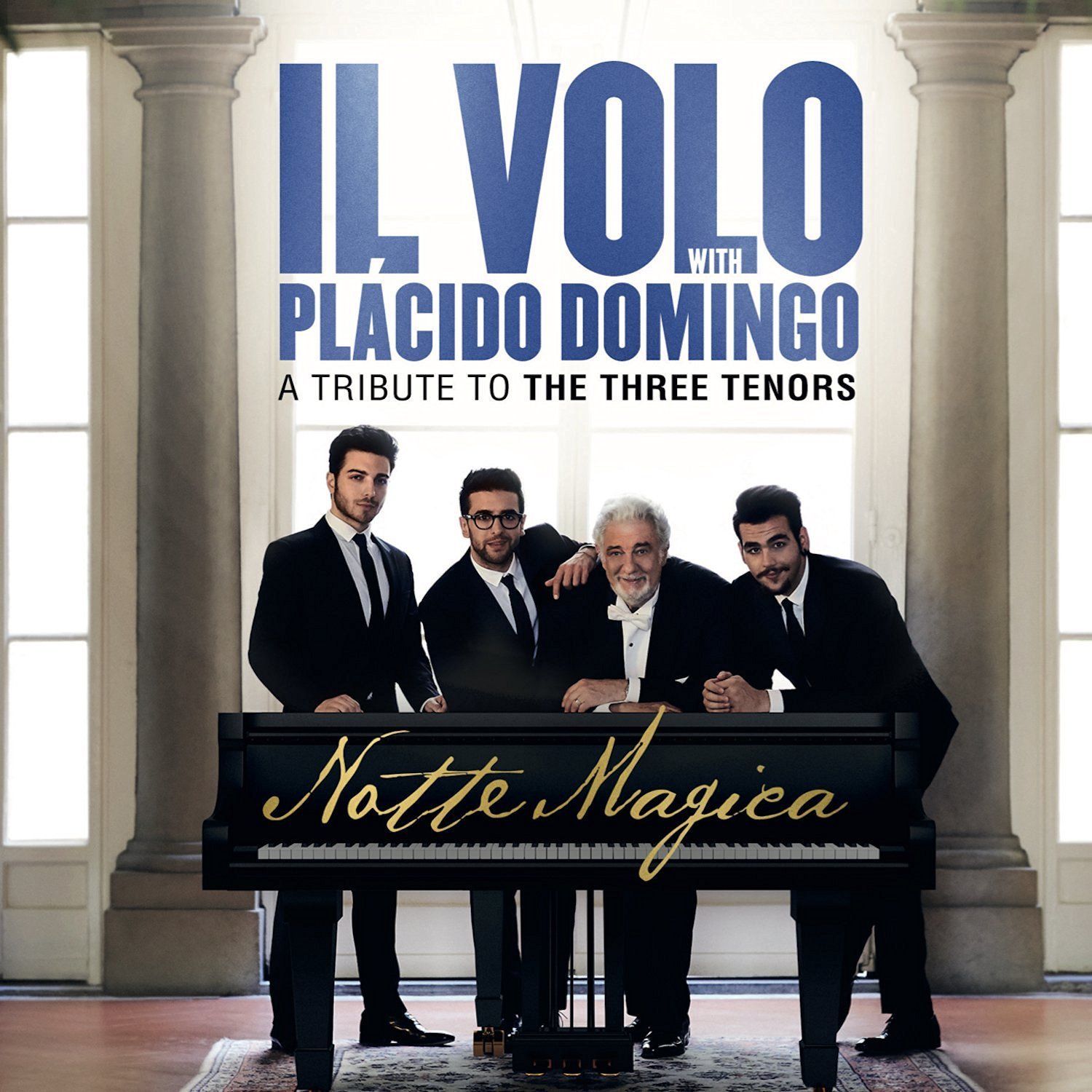 Notte Magica - A Tribute To The Three Tenors | Il Volo, Placido Domingo