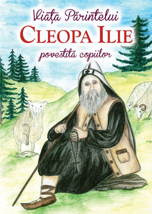 Viata Parintelui Cleopa Ilie povestita copiilor | carturesti.ro imagine 2022