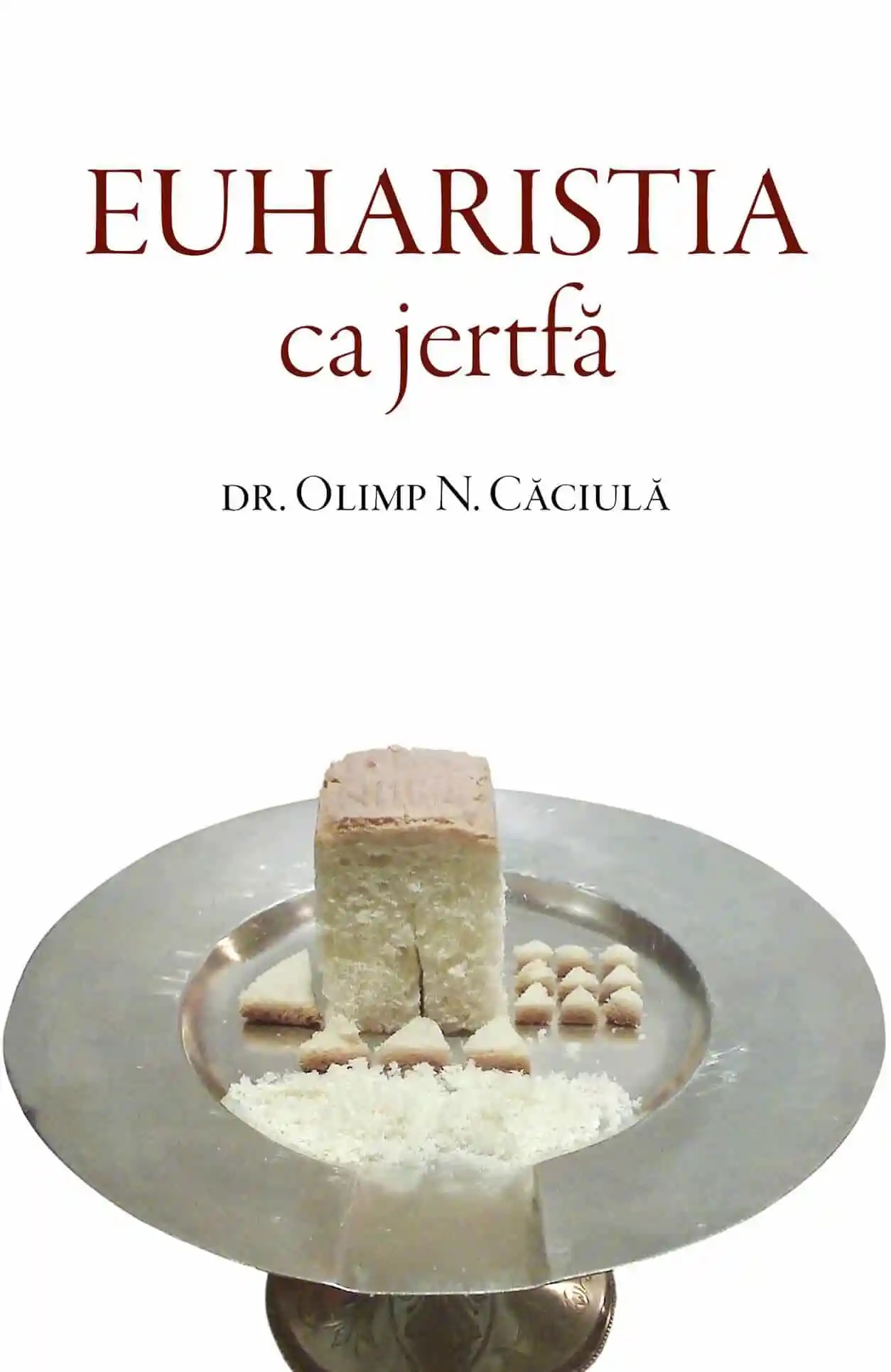 PDF Euharistia ca jertfa | Olimp N. Caciula carturesti.ro Carte
