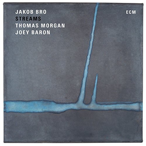 Streams | Jakob Bro, Thomas Morgan, Joey Baron​