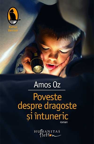 Poveste despre dragoste si intuneric | Amos Oz