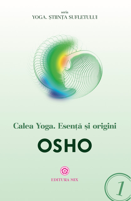 PDF Calea Yoga. Esenta si origini | carturesti.ro Carte