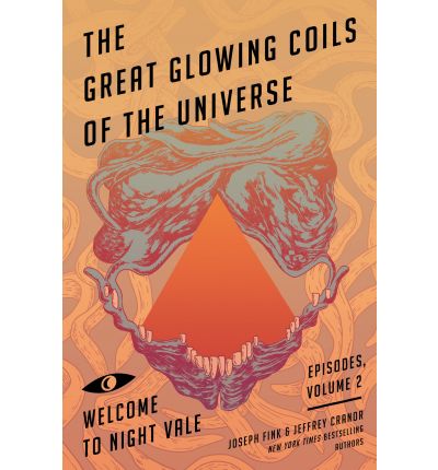 The Great Glowing Coils of the Universe | Joseph Fink, Jeffrey Cranor