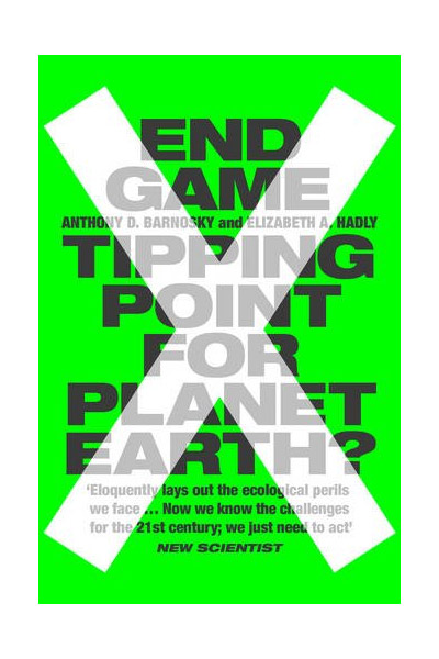 End Game - Tipping Point for Planet Earth? | Anthony Barnosky, Elizabeth Hadly