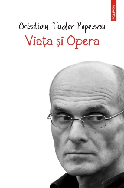Viata si Opera | Cristian Tudor Popescu