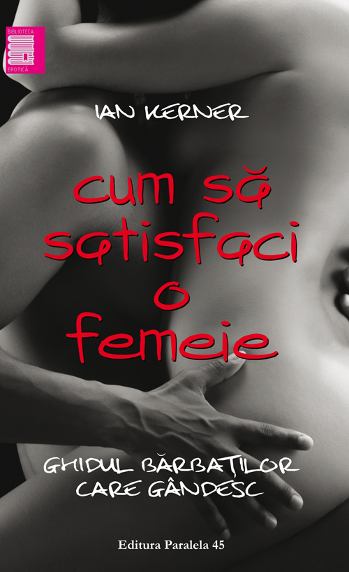 Cum sa satisfaci o femeie | Ian Kerner