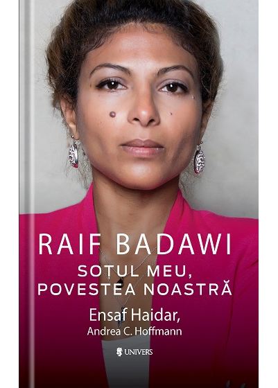 Raif Badawi. Sotul meu, povestea noastra | Ensaf Haidar, Andreea C. Hofmann