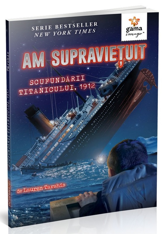 Am supravietuit scufundarii Titanicului, 1912 | Lauren Tarshis