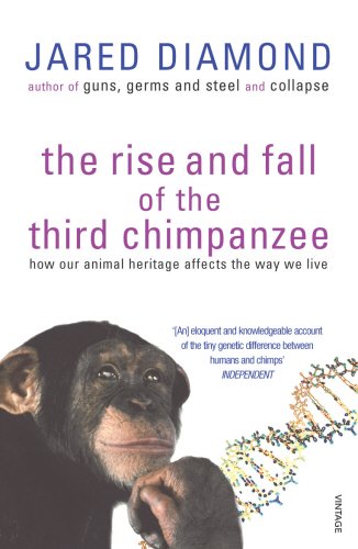 The Rise and Fall of the Third Chimpanzee | Jared Diamond