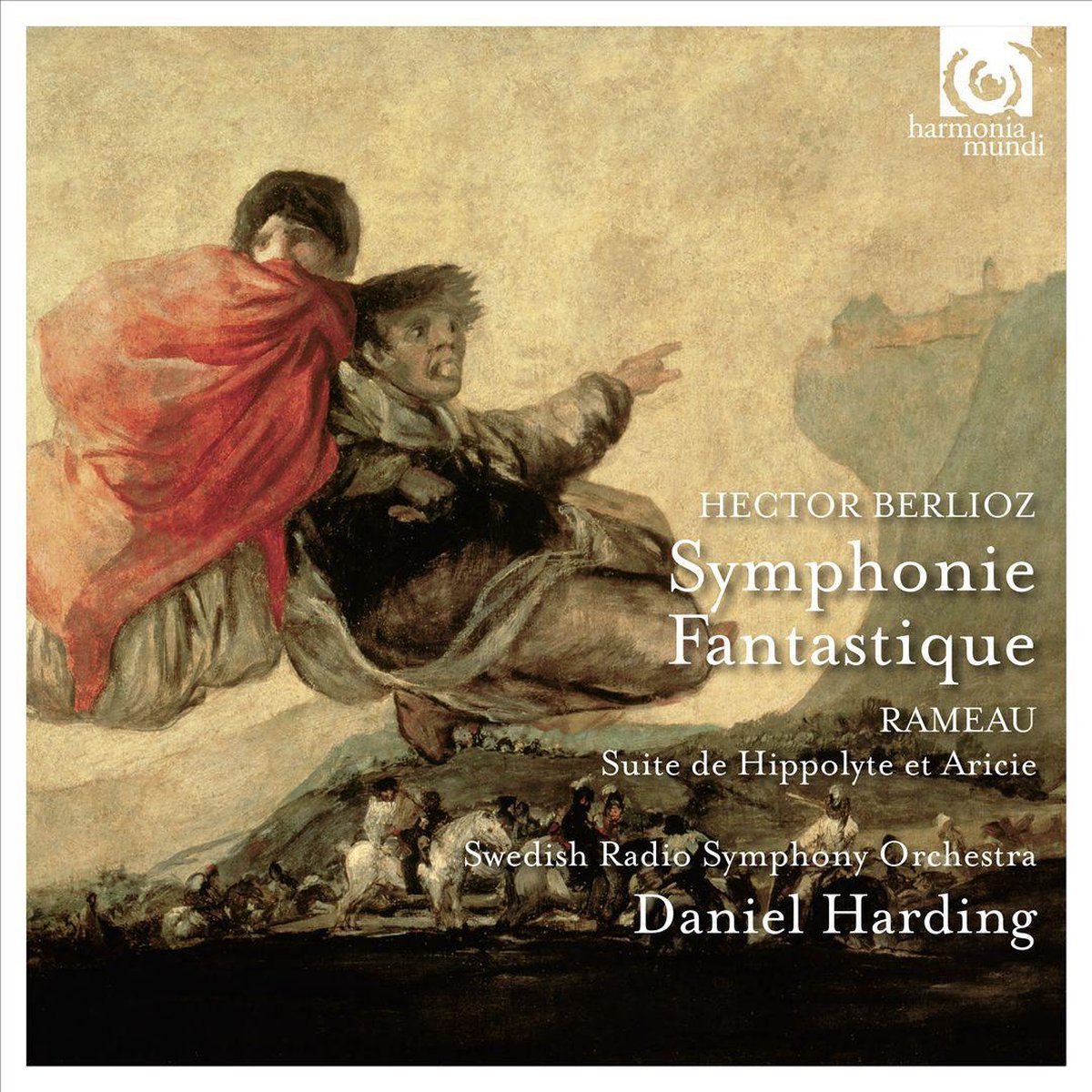 Berlioz: Symphonie Fantastique. Rameau: Suite de Hyppolyte et Aricie | Hector Berlioz, Jean Philippe Rameau, Swedish Radio Symphony Orchestra