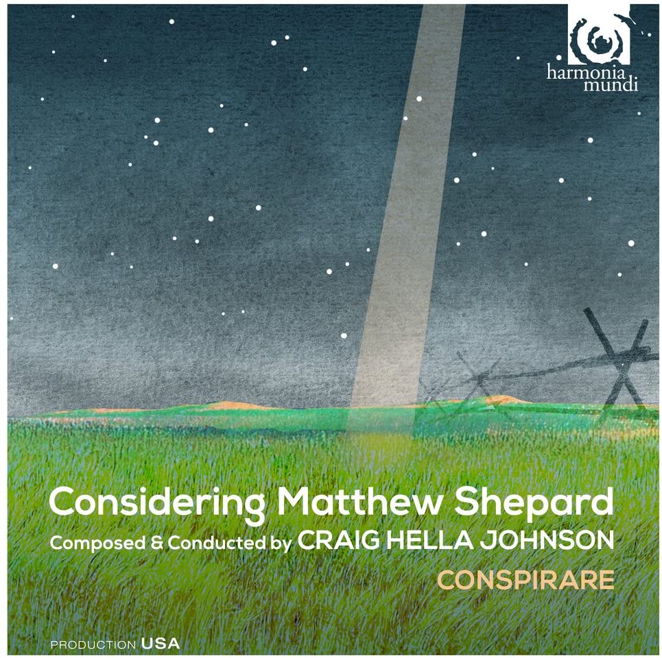 Craig Hella Johnson: Considering Matthew Shepard | Craig Hella Johnson, Conspirare
