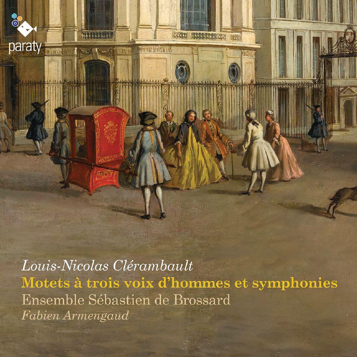 Motets a trois voix d\'hommes et symphonies | Louis-Nicolas Clerambault, Ensemble Sebastien de Brossard