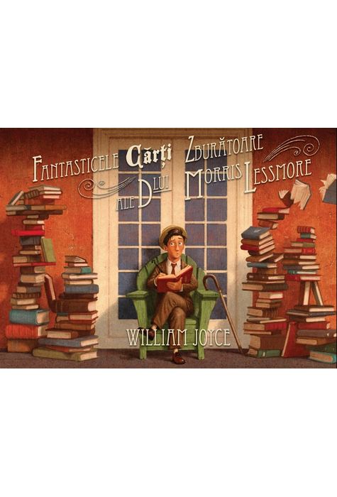 Fantasticele carti zburatoare ale dlui Morris Lessmore | William Joyce