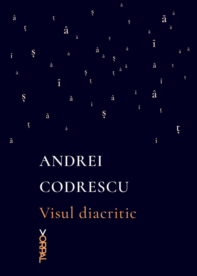 Visul diacritic | Andrei Codrescu carturesti.ro imagine 2022