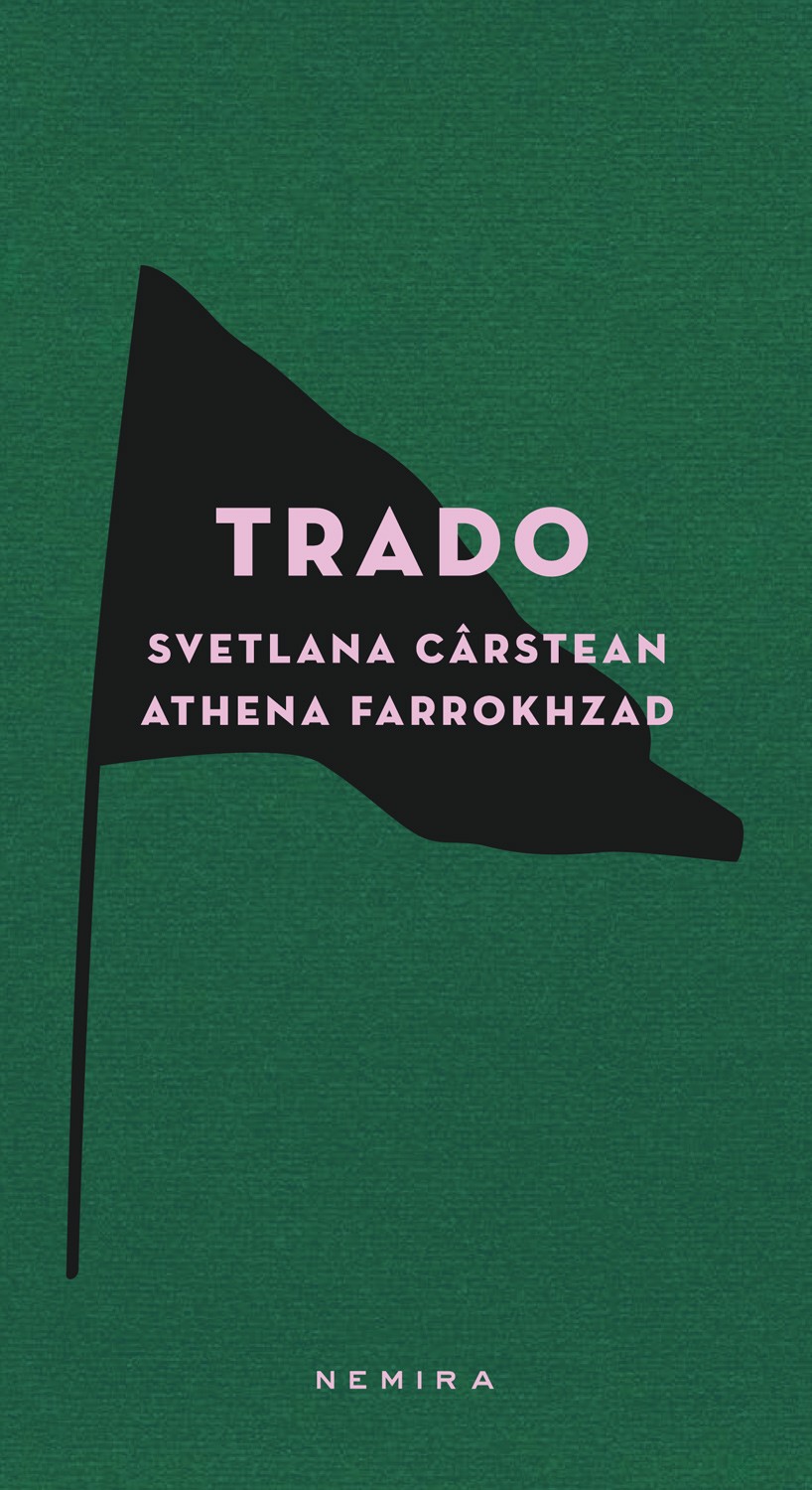 Trado | Svetlana Carstean, Athena Farrokhzad