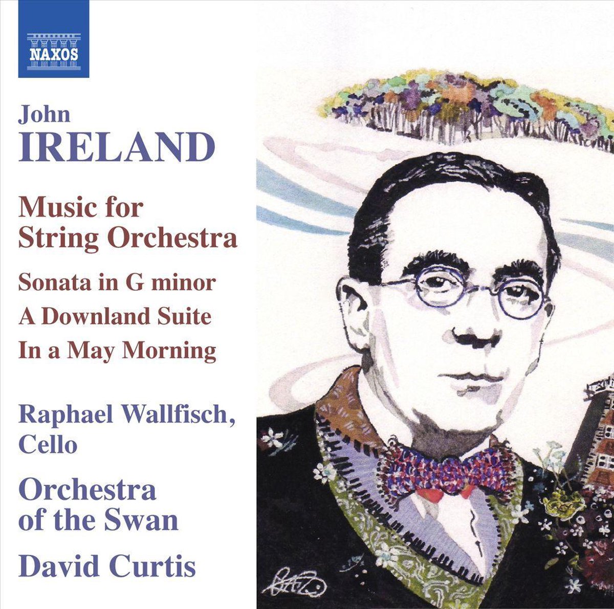 John Ireland: Music for String Orchestra | John Ireland, Orchestra of the Swan, Raphael Wallfisch