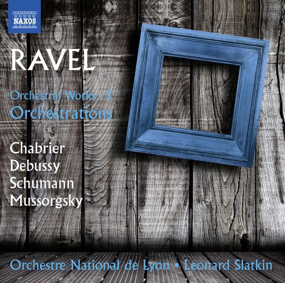 Ravel: Orchestral Works. Volume 3 | Orchestre National de Lyon, Leonard Slatkin, Maurice Ravel