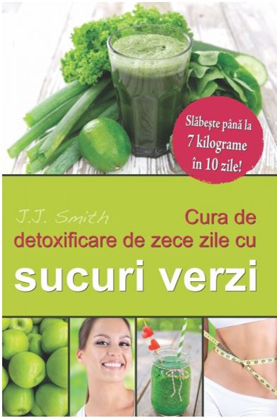 Cura de detoxificare de zece zile cu sucuri verzi | J.J. Smith